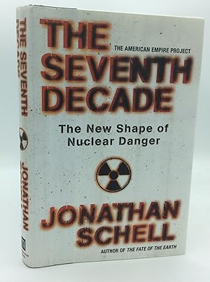 THE SEVENTH DECADE: The New Shape of Nuclear Danger