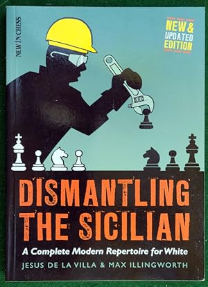 Seller image for DISMANTLING THE SICILIAN: A COMPLETE MODERN REPERTOIRE FOR WHITE for sale by May Day Books