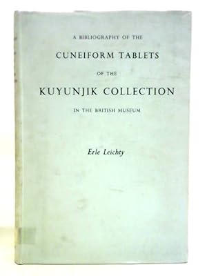 Bild des Verkufers fr Bibliography of the Cuneiform Tablets of the Kuyunjik Collection in British Museum zum Verkauf von World of Rare Books