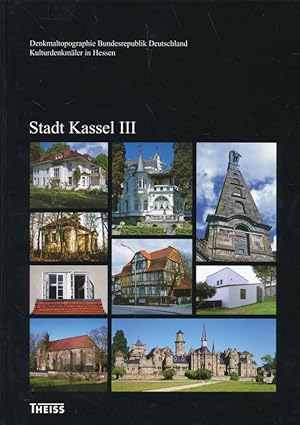 Immagine del venditore per Kulturdenkmler in Hessen. Stadt Kassel III. Brasselsberg, Habichtswald, Harleshausen, Kirchditmold, Nordshausen, Wahlershausen, Wilhelmshhe venduto da Antiquariat Bernhardt