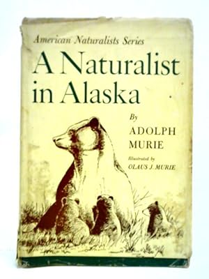 Bild des Verkufers fr Naturalist in Alaska zum Verkauf von World of Rare Books