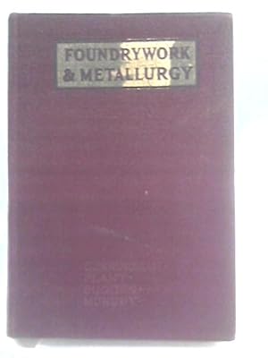 Bild des Verkufers fr Foundrywork and Metallurgy - Volume V. zum Verkauf von World of Rare Books