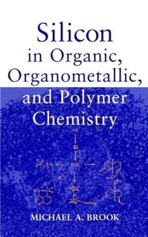 Seller image for Silicon in Organic, Organometallic, and Polymer Chemistry (Wiley-Interscience Publication) for sale by Studibuch