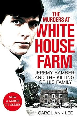 Image du vendeur pour The Murders at White House Farm: Jeremy Bamber and the killing of his family. The definitive investigation. mis en vente par WeBuyBooks 2