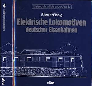 Seller image for Eisenbahn-Fahrzeug-Archiv Band 4: Elektrische Lokomotiven deutscher Eisenbahnen. for sale by Versandantiquariat  Rainer Wlfel