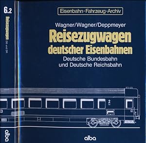 Eisenbahn-Fahrzeug-Archiv Band 6.2: Reisezugwagen deutscher Eisenbahnen. Deutsche Bundesbahn und ...