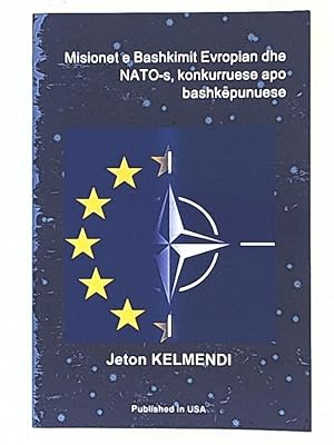 Seller image for Misionet e Bashkimit Evropian dhe NATO-s, konkurruese apo bashkpunuese for sale by Leserstrahl  (Preise inkl. MwSt.)