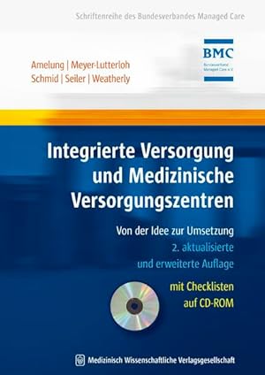 Bild des Verkufers fr Integrierte Versorgung und Medizinische Versorgungszentren: Von der Idee zur Umsetzung (Schriftenreihe des Bundesverbandes Managed Care) zum Verkauf von Studibuch