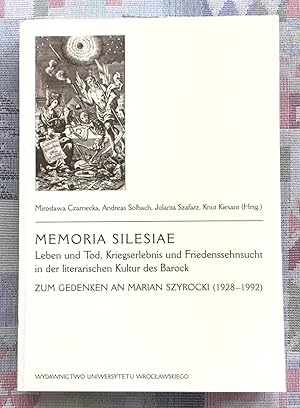 Seller image for Memoria silesiae : Leben und Tod, Kriegserlebnis und Friedenssehnsucht in der literarischen Kultur des Barock ; zum Gedenken an Marian Szyrocki (1928 - 1992). Miros awa Czarnecka . (Hrsg.) / Uniwersytet Wroclawski: Acta Universitatis Wratislaviensis ; No. 2504 for sale by BBB-Internetbuchantiquariat