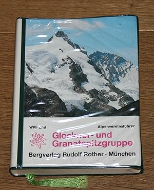 Glocknergruppe und Granatspitzgruppe. Ein Führer für Täler, Hütten und Berge sowie eine Auswahl d...