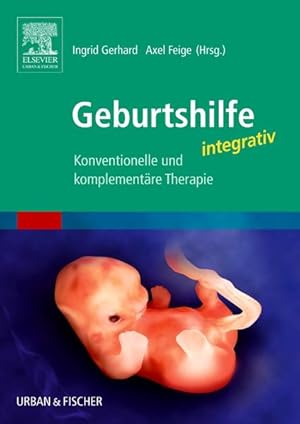 Bild des Verkufers fr Geburtshilfe integrativ Konventionelle und komplementre Therapie zum Verkauf von Bunt Buchhandlung GmbH