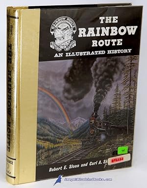 Seller image for The Rainbow Route: An Illustrated History of the Silverton Railroad, the Silverton Northern Railroad and Gladstone and Northerly Railroad for sale by Bluebird Books (RMABA, IOBA)