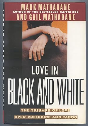 Bild des Verkufers fr Love in Black and White: The Triumph of Love Over Prejudice and Taboo zum Verkauf von Between the Covers-Rare Books, Inc. ABAA