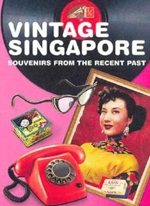 Bild des Verkufers fr Vintage Singapore: Souvenirs from the Recent Past zum Verkauf von WeBuyBooks