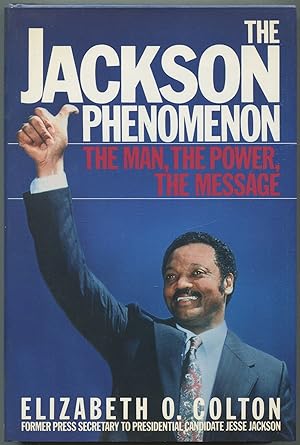 Imagen del vendedor de The Jackson Phenomenon: The Man, The Power, The Message a la venta por Between the Covers-Rare Books, Inc. ABAA