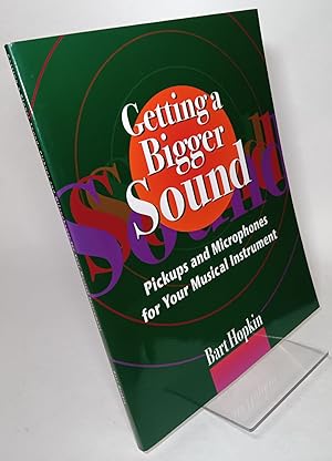 Bild des Verkufers fr Getting a Bigger Sound: Pickups and Microphones for Your Musical Instrument zum Verkauf von COLLINS BOOKS