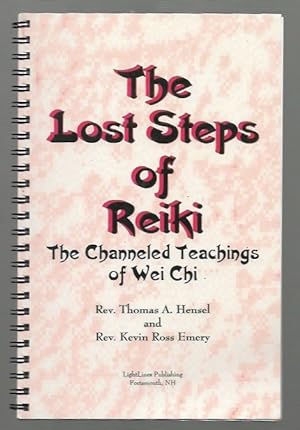 Seller image for The Lost Steps of Reiki The Channeled Teachings of Wei Chi for sale by K. L. Givens Books