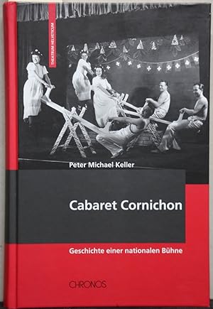 Cabaret Cornichon - Geschichte einer nationalen Bühne (= Theatrum Helveticum, Band 12)