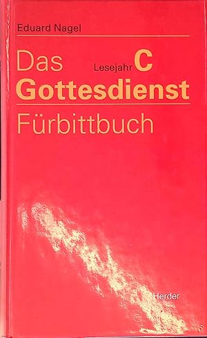 Seller image for Das Gottesdienst-Frbittbuch; Lesejahr C. for sale by books4less (Versandantiquariat Petra Gros GmbH & Co. KG)