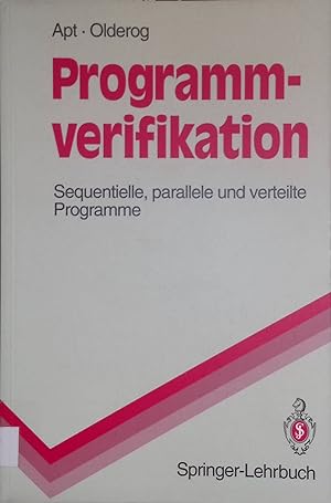 Seller image for Programmverifikation : sequentielle, parallele und verteilte Programme. Springer-Lehrbuch for sale by books4less (Versandantiquariat Petra Gros GmbH & Co. KG)