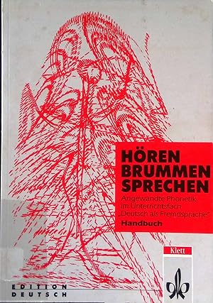 Bild des Verkufers fr Hren, Brummen, Sprechen: Angewandte Phonetik im Unterrichtsfach "Deutsch als Fremdsprache" : Handbuch. zum Verkauf von books4less (Versandantiquariat Petra Gros GmbH & Co. KG)