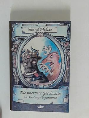 Bild des Verkufers fr Die unernste Geschichte Mecklenburg-Vorpommerns zum Verkauf von ANTIQUARIAT FRDEBUCH Inh.Michael Simon