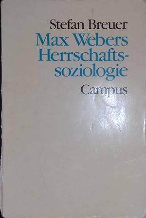 Imagen del vendedor de Max Webers Herrschaftssoziologie. Theorie und Gesellschaft ; Bd. 18 a la venta por books4less (Versandantiquariat Petra Gros GmbH & Co. KG)