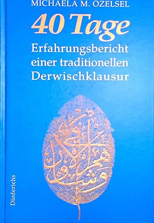 Bild des Verkufers fr 40 Tage : Erfahrungsbericht einer traditionellen Derwischklausur. zum Verkauf von books4less (Versandantiquariat Petra Gros GmbH & Co. KG)