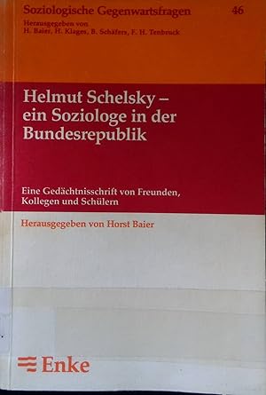 Imagen del vendedor de Helmut Schelsky - ein Soziologe in der Bundesrepublik : e. Gedchtnisschr. von Freunden, Kollegen u. Schlern. Soziologische Gegenwartsfragen ; N.F., Nr. 46 a la venta por books4less (Versandantiquariat Petra Gros GmbH & Co. KG)