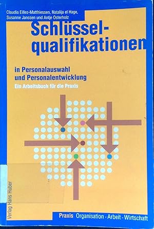 Bild des Verkufers fr Schlsselqualifikationen in Personalauswahl und Personalentwicklung : ein Arbeitsbuch fr die Praxis. Aus dem Programm Huber: Psychologie Praxis, Organisation, Arbeit, Wirtschaft zum Verkauf von books4less (Versandantiquariat Petra Gros GmbH & Co. KG)