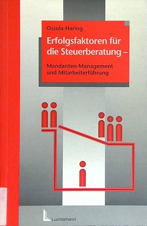 Immagine del venditore per Erfolgsfaktoren fr die Steuerberatung : Mandanten-Management und Mitarbeiterfhrung. venduto da books4less (Versandantiquariat Petra Gros GmbH & Co. KG)