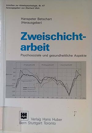 Bild des Verk�ufers f�r Zweischichtarbeit : psychosoziale und gesundheitliche Aspekte. Schriften zur Arbeitspsychologie ; Nr. 47 zum Verkauf von books4less (Versandantiquariat Petra Gros GmbH & Co. KG)