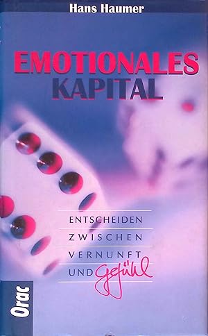 Bild des Verkufers fr Emotionales Kapital : entscheiden zwischen Vernunft und Gefhl. zum Verkauf von books4less (Versandantiquariat Petra Gros GmbH & Co. KG)