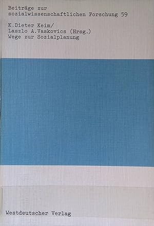 Seller image for Wege zur Sozialplanung : Erfahrungen u. Chancen in d. Bundesrepublik Deutschland. Beitrge zur sozialwissenschaftlichen Forschung ; Bd. 59 for sale by books4less (Versandantiquariat Petra Gros GmbH & Co. KG)
