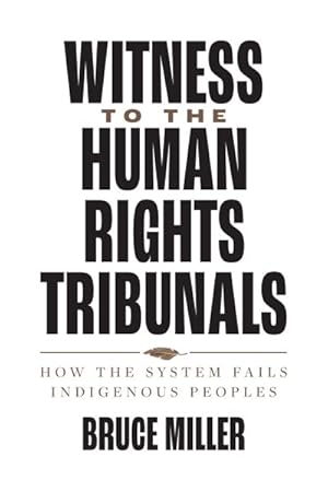 Imagen del vendedor de Witness to the Human Rights Tribunals : How the System Fails Indigenous Peoples a la venta por GreatBookPrices