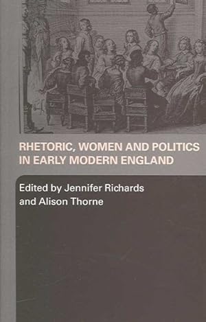 Seller image for Rhetoric, Women And Politics in Early Modern England for sale by GreatBookPrices