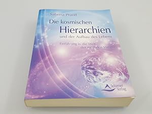 Die kosmischen Hierarchien und der Aufbau des Lebens Einführung in die Welt der medialen Wesen