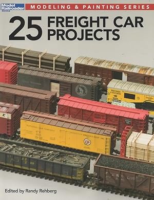 Image du vendeur pour Model Railroader Books: Modeling & Painting Series '25 Freight Car Projects' mis en vente par Train World Pty Ltd