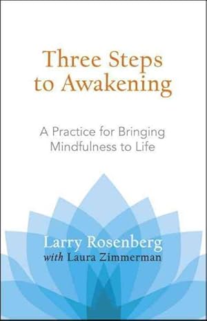 Seller image for Three Steps to Awakening : A Practice for Bringing Mindfulness to Life for sale by GreatBookPricesUK