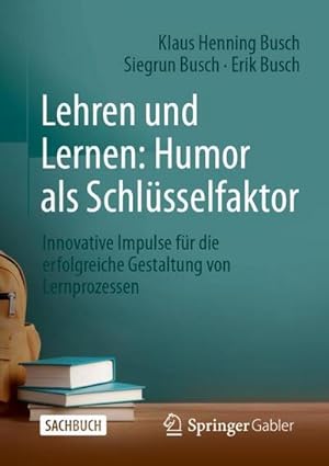 Seller image for Lehren und Lernen: Humor als Schlsselfaktor for sale by BuchWeltWeit Ludwig Meier e.K.