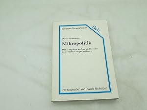 Bild des Verkufers fr Mikropolitik. Der alltgliche Aufbau und Einsatz von Macht in Organisationen zum Verkauf von Armoni Mediathek