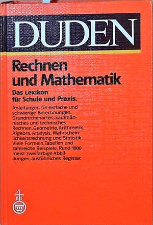 Rechnen und Mathematik: Das Lexikon für Schule und Praxis (Duden Spezialwörterbücher) Das Lexikon...