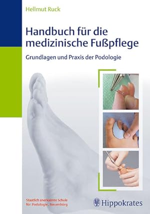 Handbuch für die medizinische Fußpflege : Grundlagen und Praxis der Podologie, 7 Tabellen Grundla...