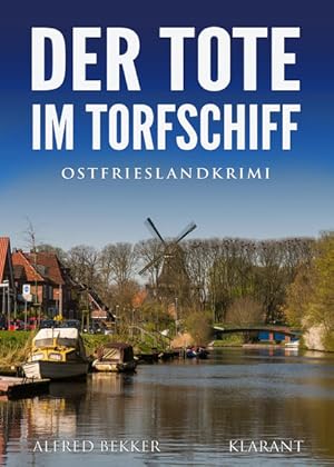 Der Tote im Torfschiff. Ostfrieslandkrimi Ostfrieslandkrimi