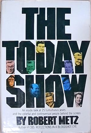 The Today show: An inside look at 25 tumultuous years . and the colorful and controversial people...