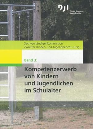 Materialien zum 12. Kinder- und Jugendbericht: Kompetenzerwerb von Kindern und Jugendlichen im Sc...