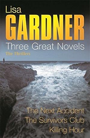 Seller image for Lisa Gardner: Three Great Novels: The Thrillers: The Next Accident, The Survivor's Club, The Killing Hour for sale by WeBuyBooks 2