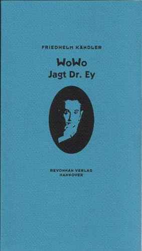 Bild des Verkufers fr Wowo jagt Dr. Ey: Texte, Lieder und Szenen Texte, Lieder und Szenen zum Verkauf von Berliner Bchertisch eG