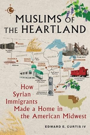 Imagen del vendedor de Muslims of the Heartland : How Syrian Immigrants Made a Home in the American Midwest a la venta por GreatBookPrices