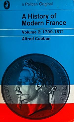 Seller image for A History of Modern France, Vol.2: From the First Empire to the Second Empire 1799-1871: v. 2 (Pelican books) for sale by WeBuyBooks 2